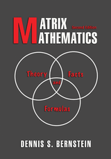 Matrix Mathematics: Theory, Facts, and Formulas: Second Edition by Dennis Bernstein