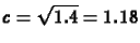 $c=\sqrt{1.4}=1.18$