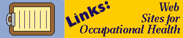 Links: Web Sites for Occupational Health
