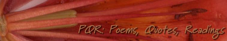 PQR: Poems, Quotes, Readings